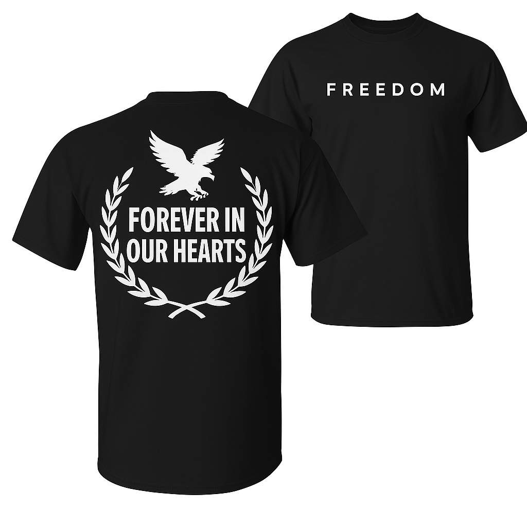 Forever in Our Hearts Freedom Shirt – Bold Tribute & Strength