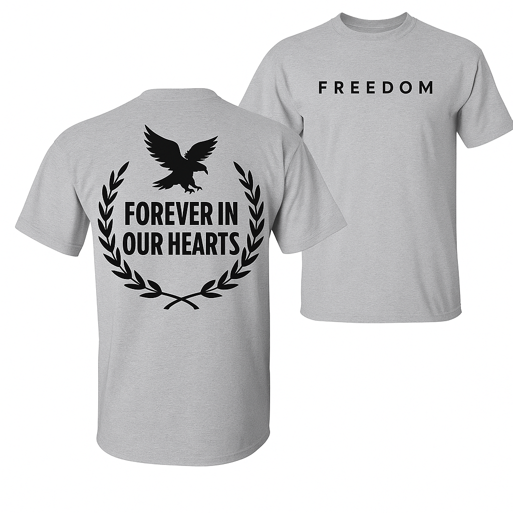 Forever in Our Hearts Freedom Shirt – Bold Tribute & Strength